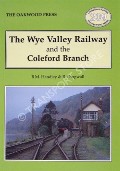 The Wye Valley Railway and the Coleford Branch  by HANDLEY, B.M. & DINGWALL, R. 
